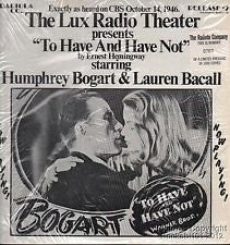 The Lux Radio Theater Presents "To Have And Have N - Bogart, Humphrey & Lauren Bacall