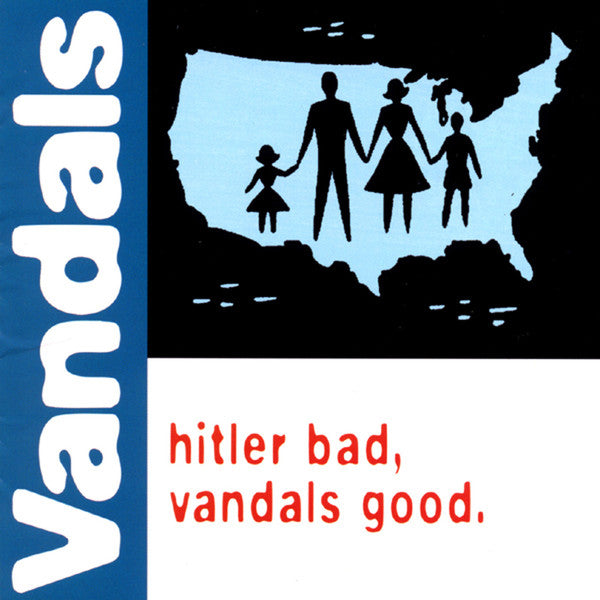 Hitler Bad Vandals Good - Vandals, The