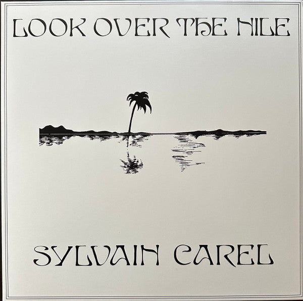 Sylvain Carel- Look Over The Nile - Carel, Sylvain