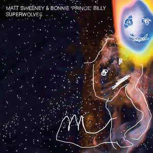 Superwolves - Sweeney, Matt & Bonnie Prince Billy