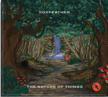 The Nature Of Things - Foxfeather