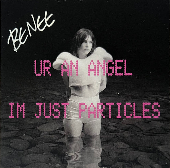 Ur an Angel I'm Just Particles - BENEE