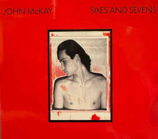 Sixes And Sevens - McKay, John