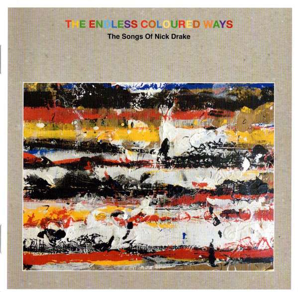 The Endless Coloured Ways: The Songs of Nick Drake - Various Artists [CD]