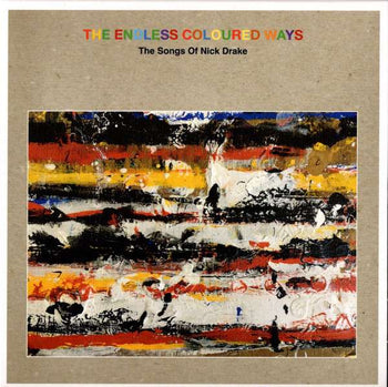 The Endless Coloured Ways: The Songs of Nick Drake - Various Artists [CD]