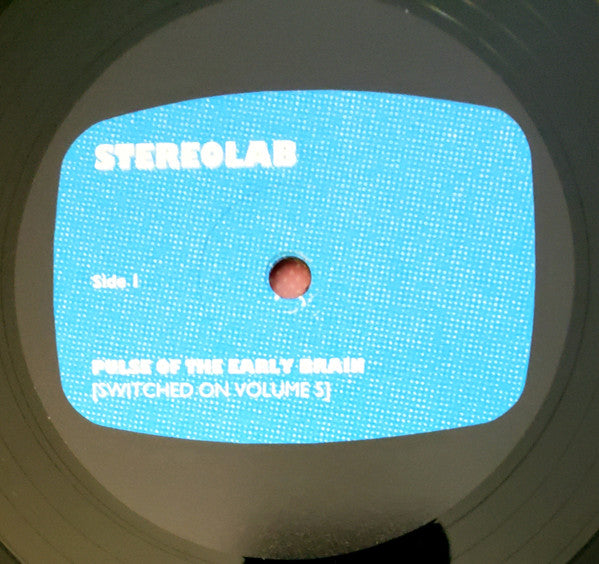 Pulse Of The Early Brain (Switched On Volume 5) - Stereolab