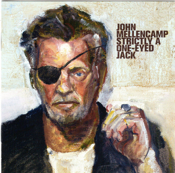 Strictly A One-Eyed Jack - Mellencamp, John