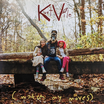 (Watch My Moves) - Vile, Kurt