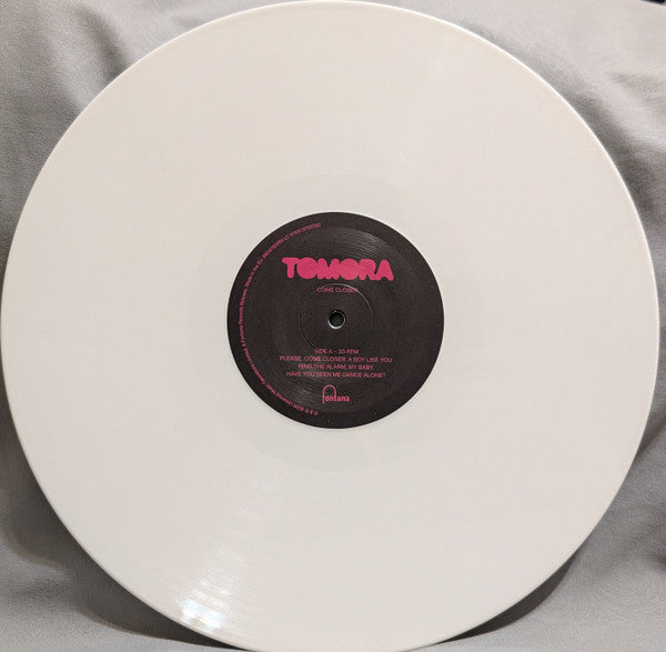 COME CLOSER - TOMORA
