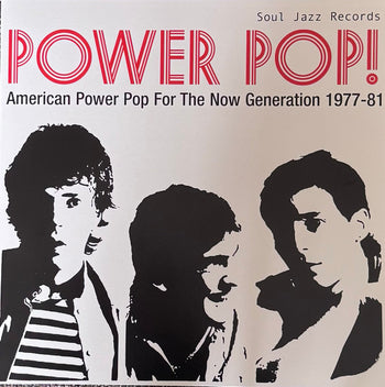 POWER POP! AMERICAN POWER POP FOR THE NOW - SOUL JAZZ RECORDS PRESENTS
