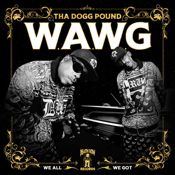 W.A.W.G. (We All We Got) - Tha Dogg Pound