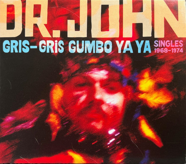 Gris-gris Gumbo Ya Ya: Singles 1968-1974 - Dr. John