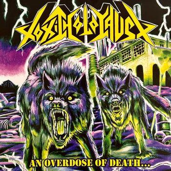 An Overdose Of Death... - Toxic Holocaust