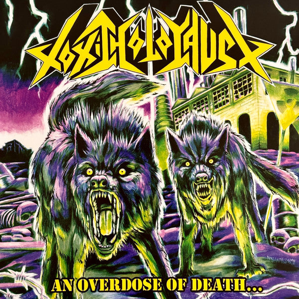 An Overdose Of Death... - Toxic Holocaust