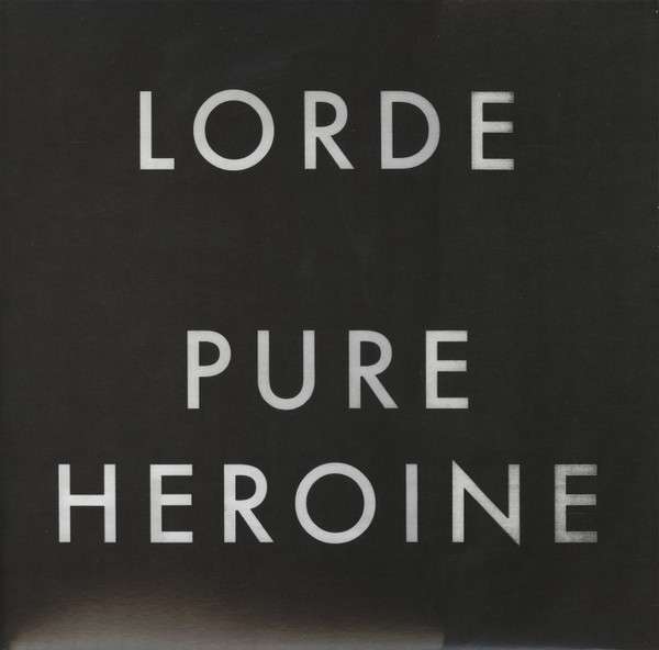 Pure Heroine - Lorde