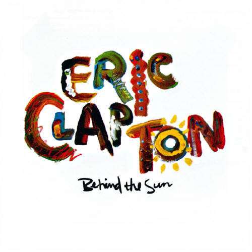 Behind The Sun - Clapton, Eric