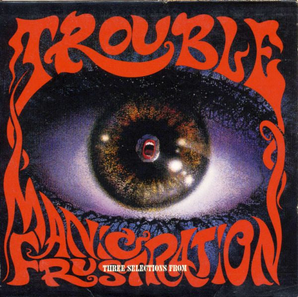 Three Selections From Manic Frustration - Trouble