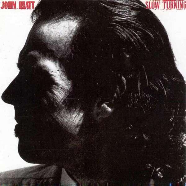 Slow Turning - Hiatt, John
