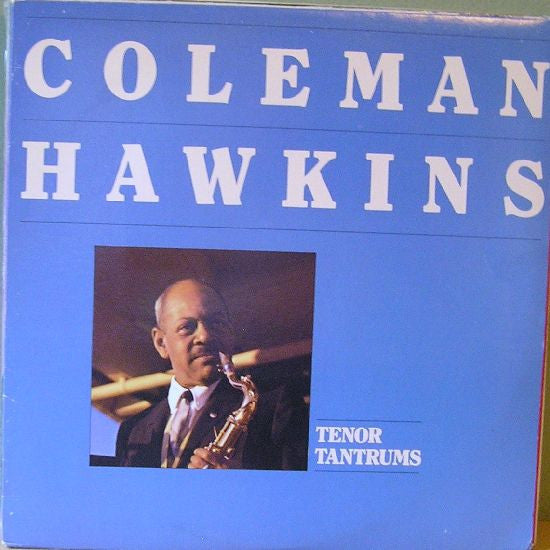 Tenor Tantrums - Hawkins, Coleman