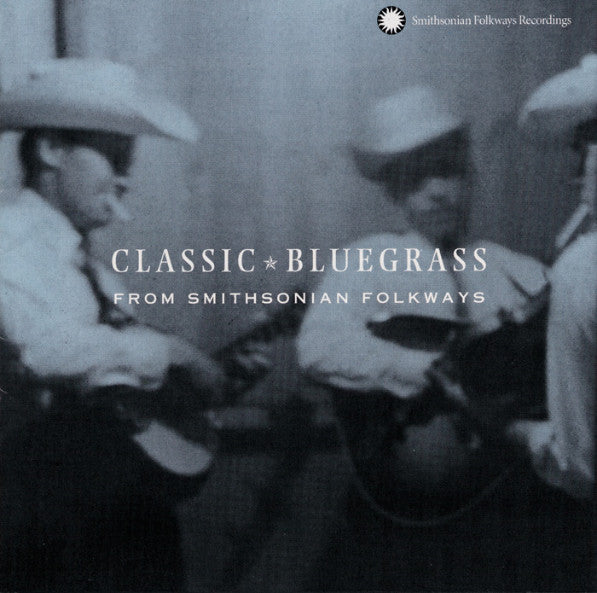 Classic Bluegrass From Smithsonian Folkways - Various Artists