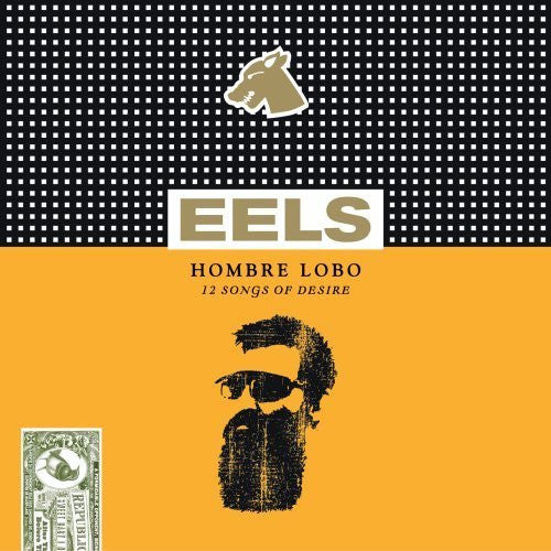 Hombre Lobo (12 Songs Of Desire) - Eels