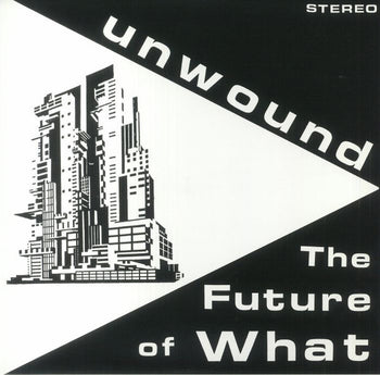 The Future Of What - Unwound