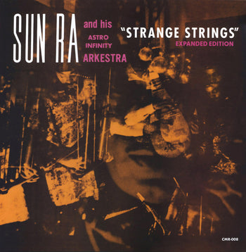 Strange Strings (Expanded Edition) - Sun Ra / Astro Infinity Arkestra