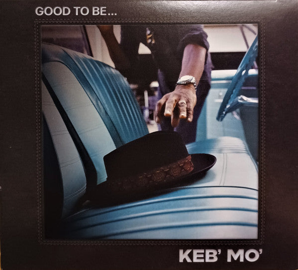 Good To Be... - Keb Mo