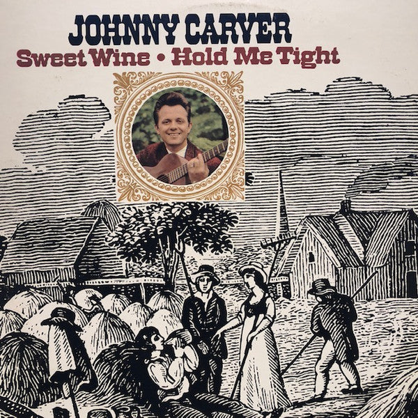 Sweet Wine / Hold Me Tight  - Carver, Johnny