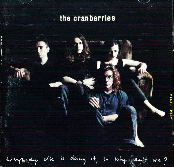 Everybody Else Is Doing It So Why Can'T We? - Cranberries, The