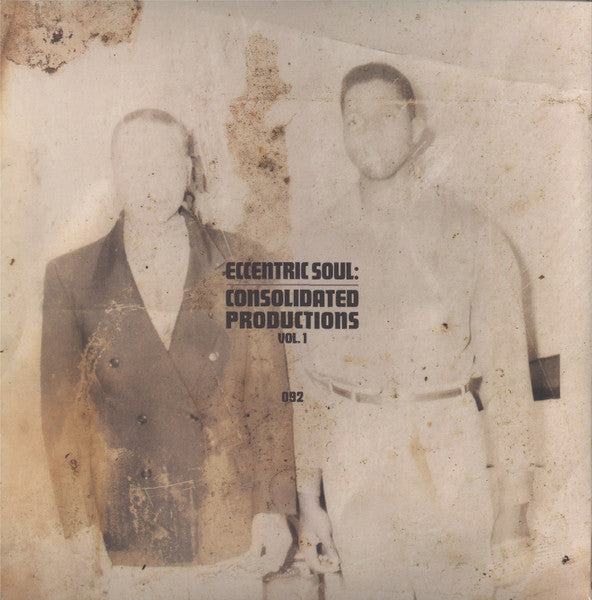 Eccentric Soul: Consolidated Productions Vol. 1 (V - Various
