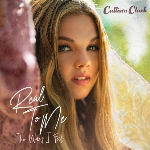 Real To Me: The Way I Feel - Clark, Callista