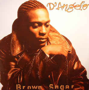 Brown Sugar - D'Angelo