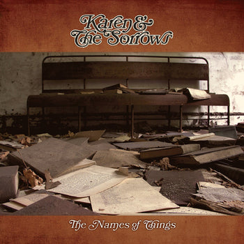 The Names Of Things - Karen & The Sorrows