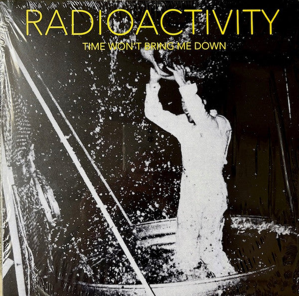 Time Won't Bring Me Down - Radioactivity