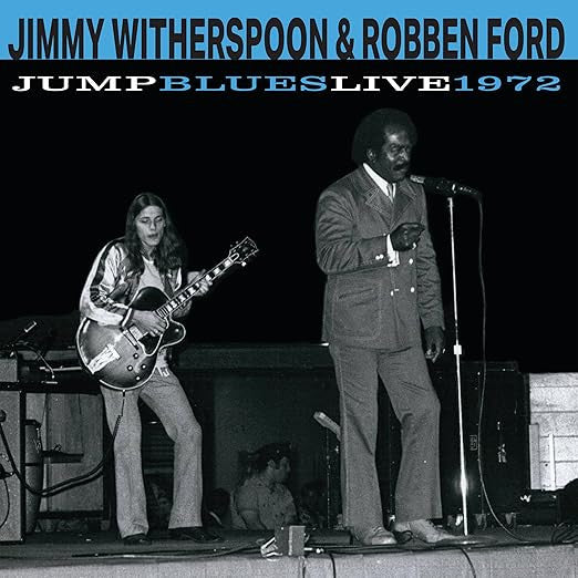Jump Blues Live 1972 - Witherspoon, Jimmy & Robben Ford