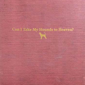 Can I Take My Hounds To Heaven? [3LP] - Tyler Childers