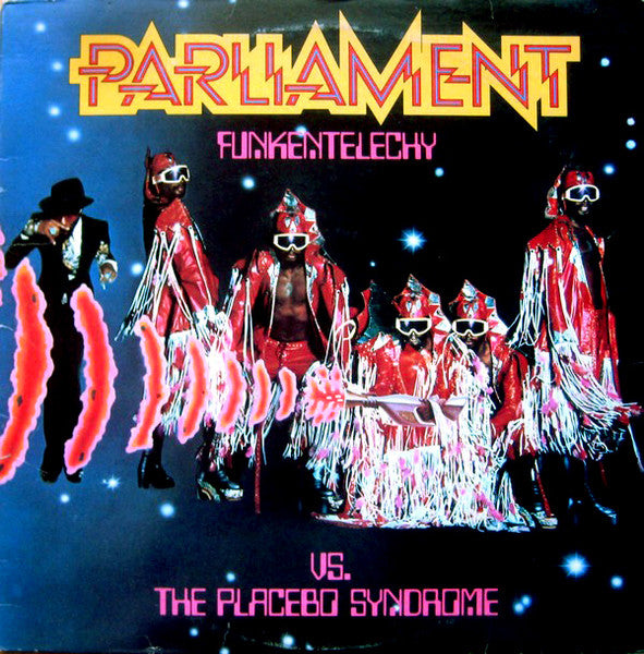 Funkentelechy Vs. The Placebo Syndrome - Parliament
